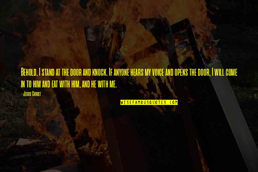 Stand With God Quotes By Jesus Christ: Behold, I stand at the door and knock. Stand With God Quotes By Jesus Christ: Behold, I stand at the door and knock.