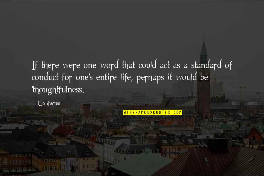 Standard Of Life Quotes By Confucius: If there were one word that could act Standard Of Life Quotes By Confucius: If there were one word that could act