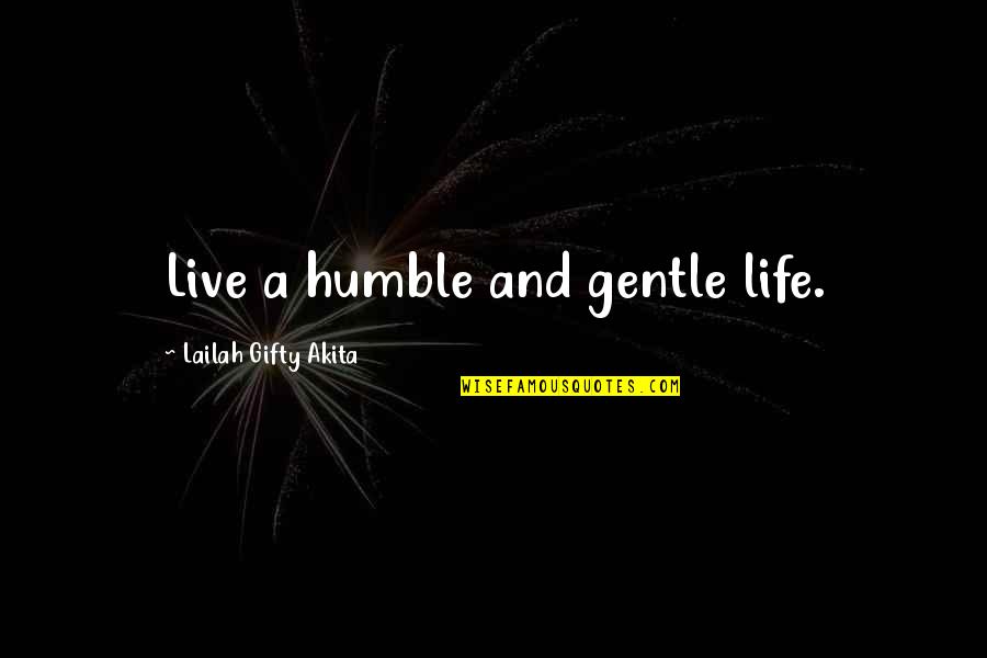 Standardising Potassium Quotes By Lailah Gifty Akita: Live a humble and gentle life. Standardising Potassium Quotes By Lailah Gifty Akita: Live a humble and gentle life.