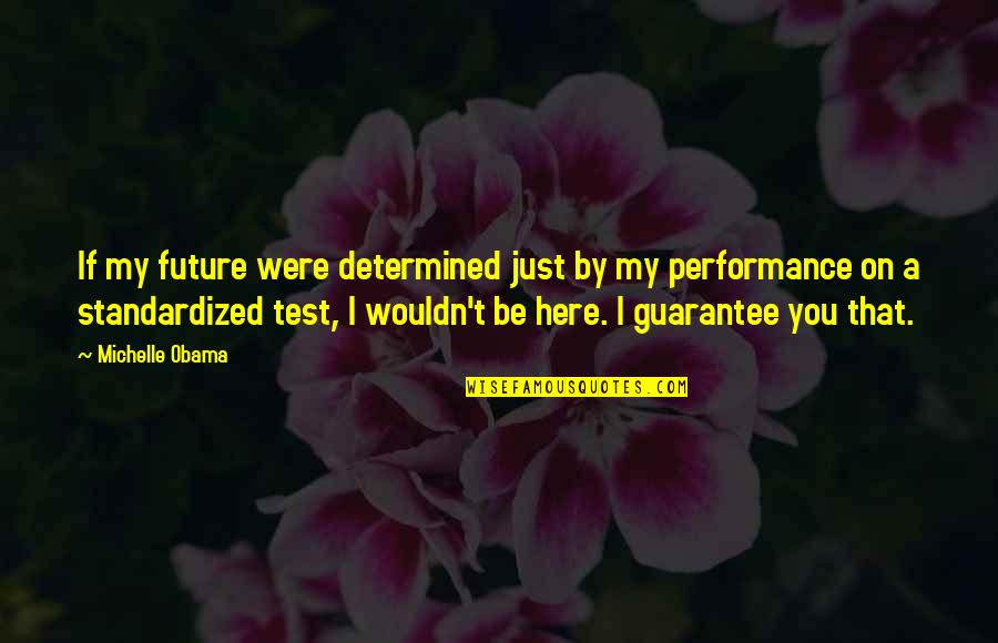 Standardized Quotes By Michelle Obama: If my future were determined just by my