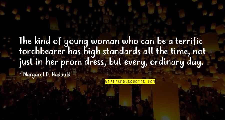 Standards Of Time Quotes By Margaret D. Nadauld: The kind of young woman who can be