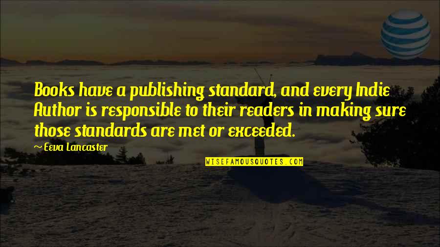 Standards Quotes And Quotes By Eeva Lancaster: Books have a publishing standard, and every Indie