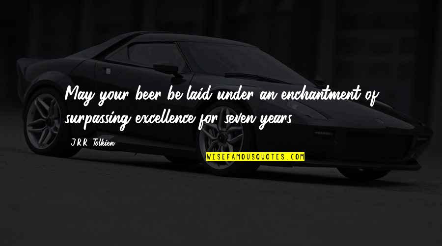 Standardy Edukacji Quotes By J.R.R. Tolkien: May your beer be laid under an enchantment Standardy Edukacji Quotes By J.R.R. Tolkien: May your beer be laid under an enchantment