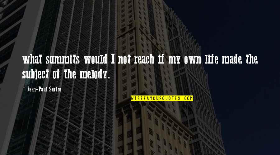 Standerfer Funeral Home Quotes By Jean-Paul Sartre: what summits would I not reach if my