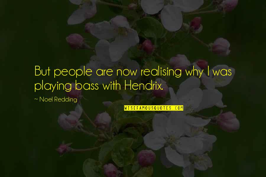 Standesamt Quotes By Noel Redding: But people are now realising why I was