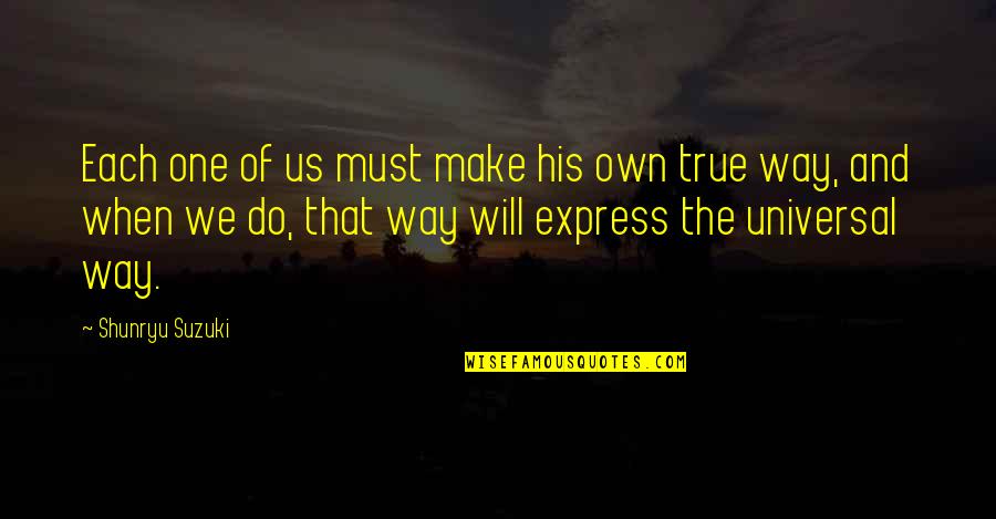 Standesamt Quotes By Shunryu Suzuki: Each one of us must make his own