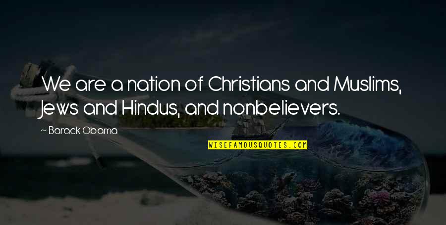 Standeth Quotes By Barack Obama: We are a nation of Christians and Muslims,