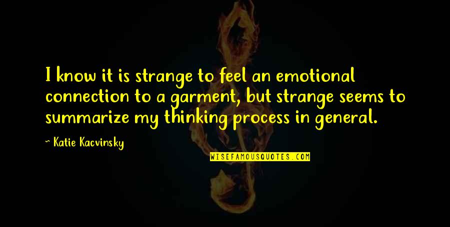 Standeth Quotes By Katie Kacvinsky: I know it is strange to feel an