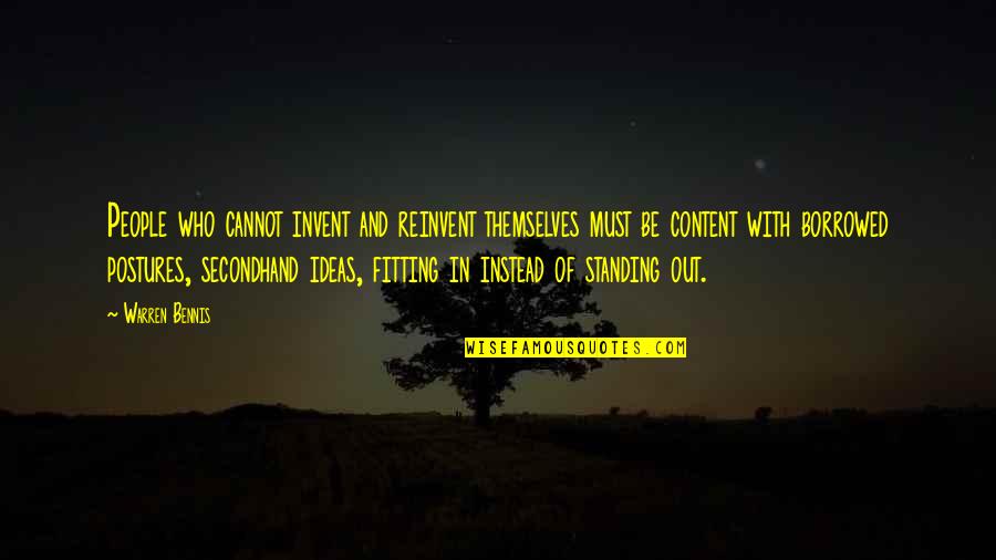 Standing By Each Other People Quotes By Warren Bennis: People who cannot invent and reinvent themselves must Standing By Each Other People Quotes By Warren Bennis: People who cannot invent and reinvent themselves must