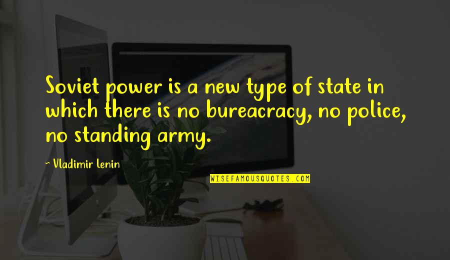 Standing In Your Power Quotes By Vladimir Lenin: Soviet power is a new type of state Standing In Your Power Quotes By Vladimir Lenin: Soviet power is a new type of state
