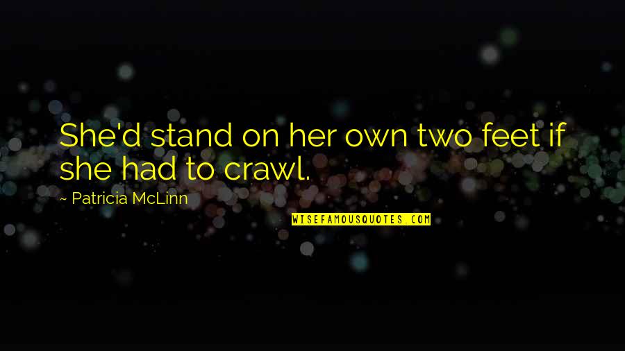 Standing On Your Own 2 Feet Quotes By Patricia McLinn: She'd stand on her own two feet if