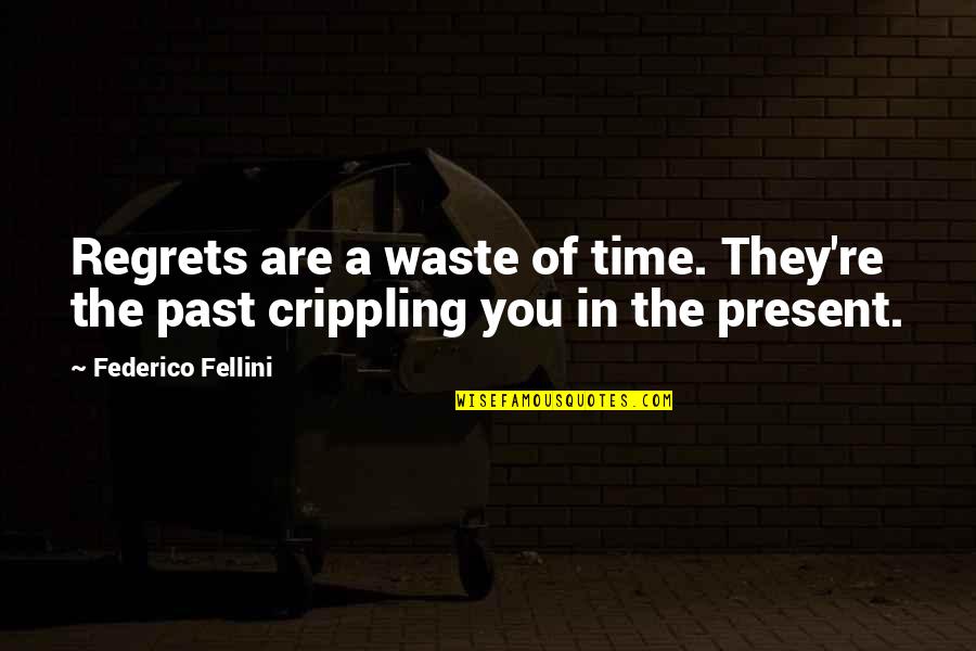 Standing Out Being Different Quotes By Federico Fellini: Regrets are a waste of time. They're the