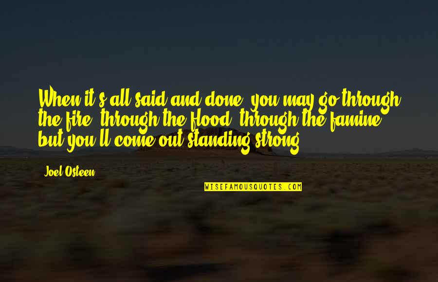 Standing Out Quotes By Joel Osteen: When it's all said and done, you may