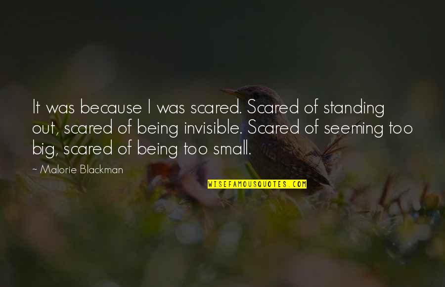 Standing Out Quotes By Malorie Blackman: It was because I was scared. Scared of