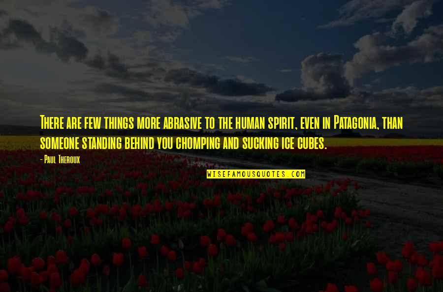 Standing Someone Up Quotes By Paul Theroux: There are few things more abrasive to the