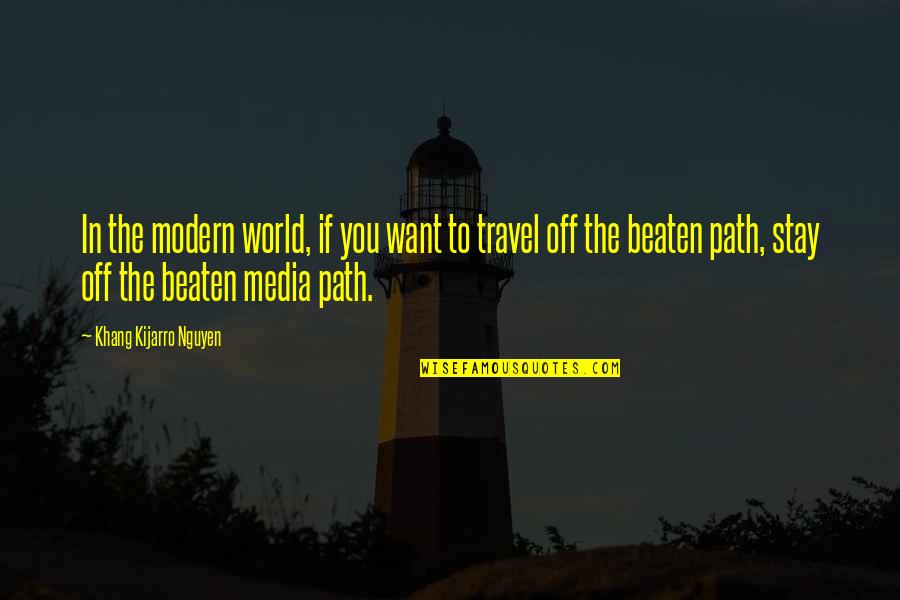 Standing Up For What You Believe In To Kill A Mockingbird Quotes By Khang Kijarro Nguyen: In the modern world, if you want to