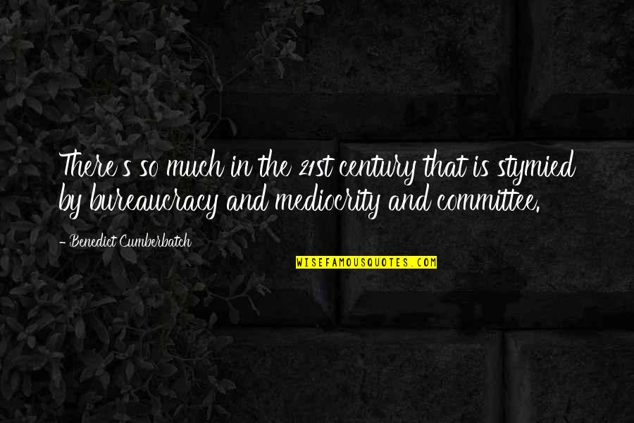 Standing Up For Your Best Friend Quotes By Benedict Cumberbatch: There's so much in the 21st century that Standing Up For Your Best Friend Quotes By Benedict Cumberbatch: There's so much in the 21st century that