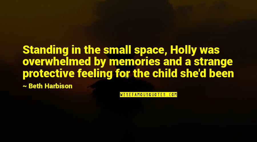 Standing Up For Your Child Quotes By Beth Harbison: Standing in the small space, Holly was overwhelmed