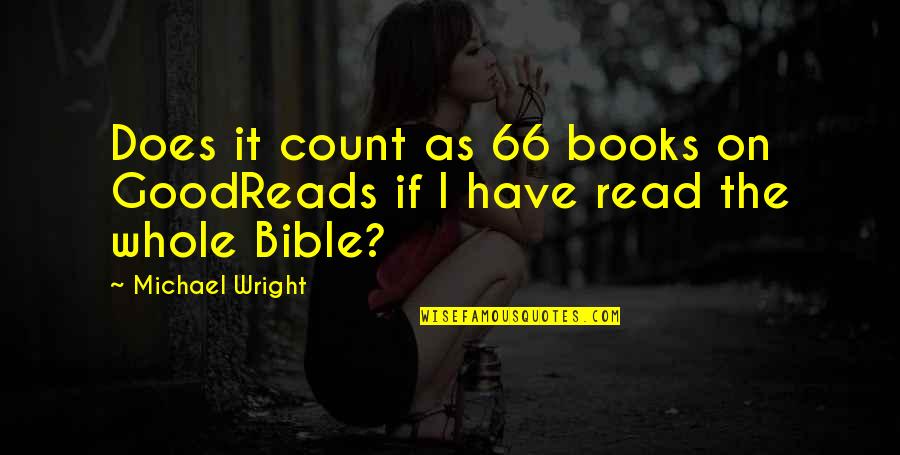 Standing With A Friend Quotes By Michael Wright: Does it count as 66 books on GoodReads