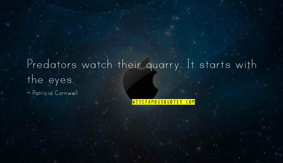 Standoffs Hardware Quotes By Patricia Cornwell: Predators watch their quarry. It starts with the