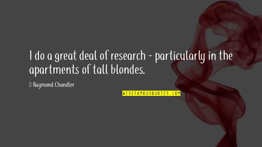 Standring Christine Quotes By Raymond Chandler: I do a great deal of research -