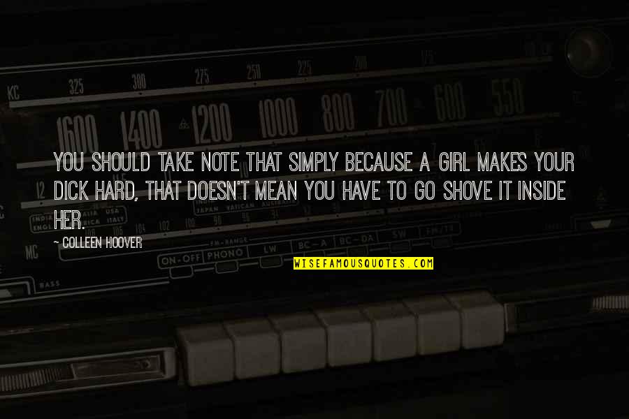 Standsin Quotes By Colleen Hoover: You should take note that simply because a Standsin Quotes By Colleen Hoover: You should take note that simply because a