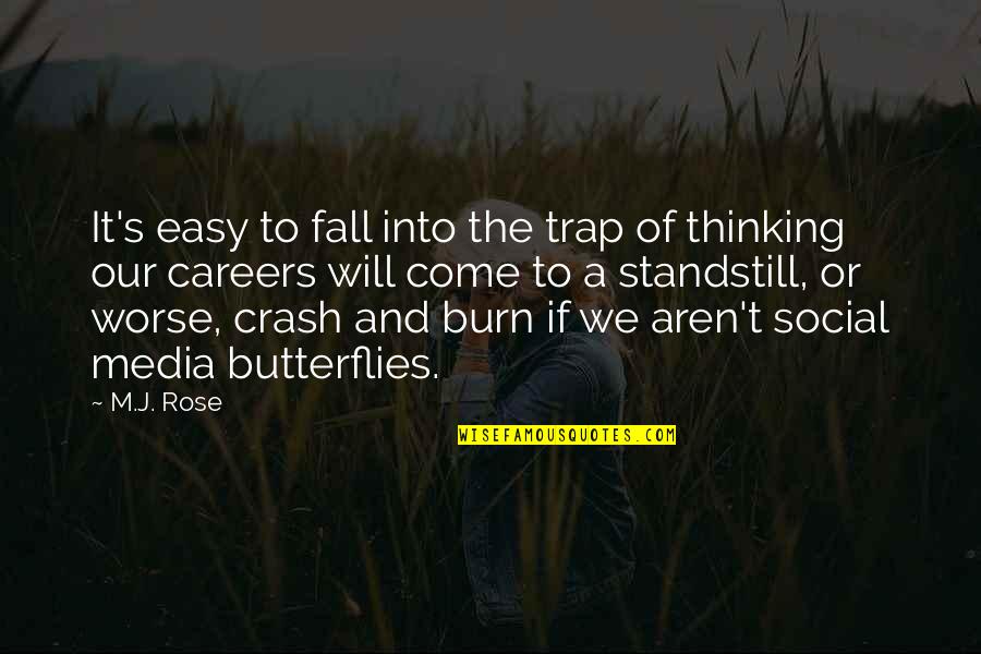 Standstill Quotes By M.J. Rose: It's easy to fall into the trap of Standstill Quotes By M.J. Rose: It's easy to fall into the trap of
