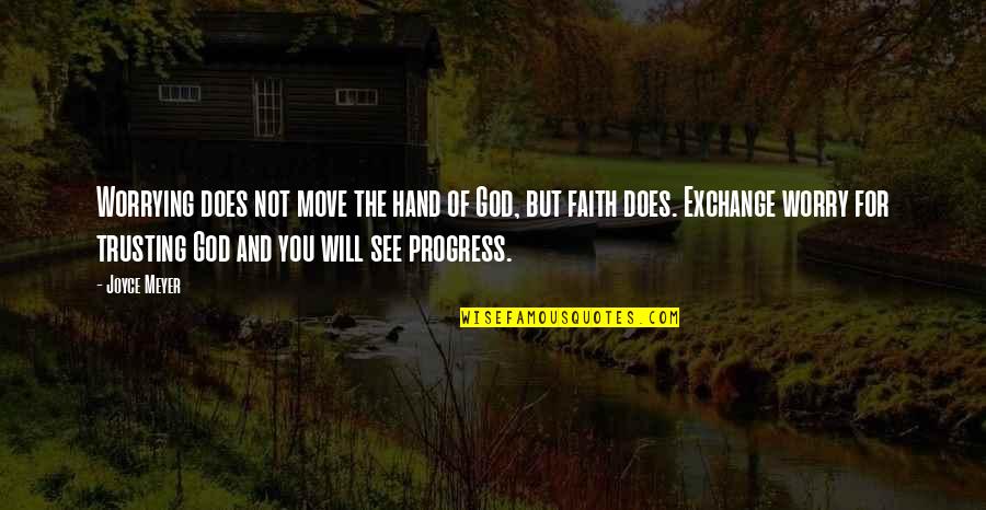 Stanek Quotes By Joyce Meyer: Worrying does not move the hand of God, Stanek Quotes By Joyce Meyer: Worrying does not move the hand of God,