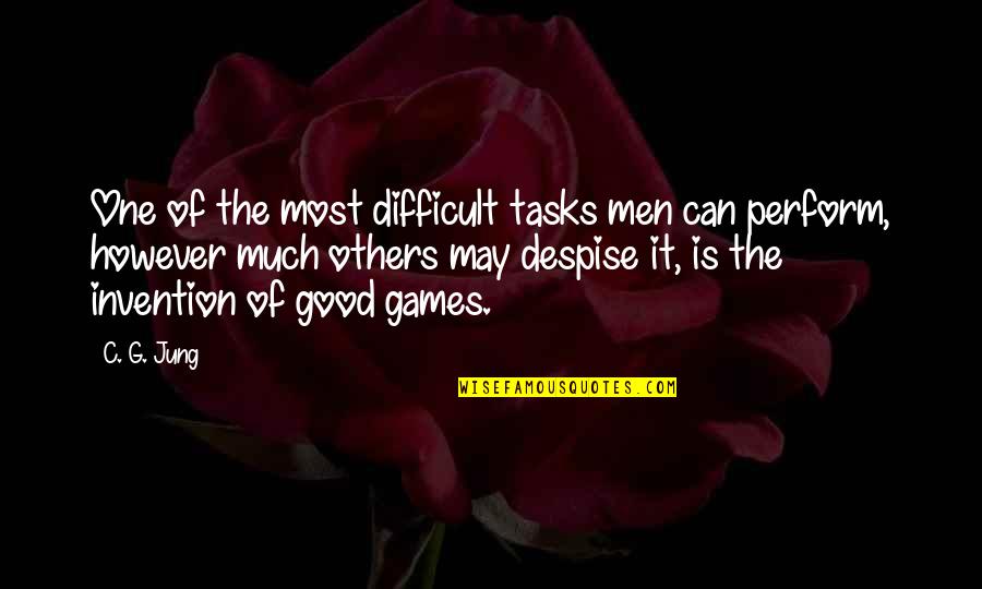 Stange Quotes By C. G. Jung: One of the most difficult tasks men can