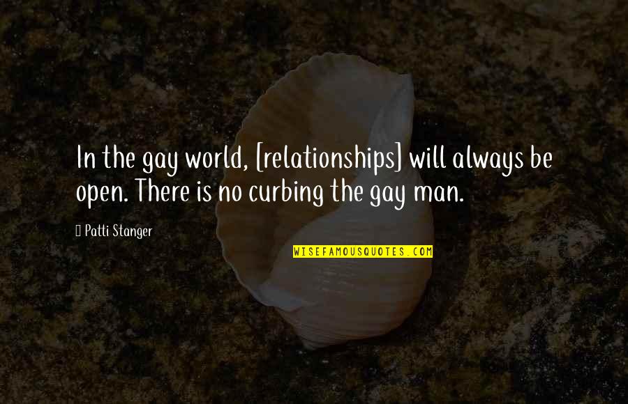 Stanger Quotes By Patti Stanger: In the gay world, [relationships] will always be