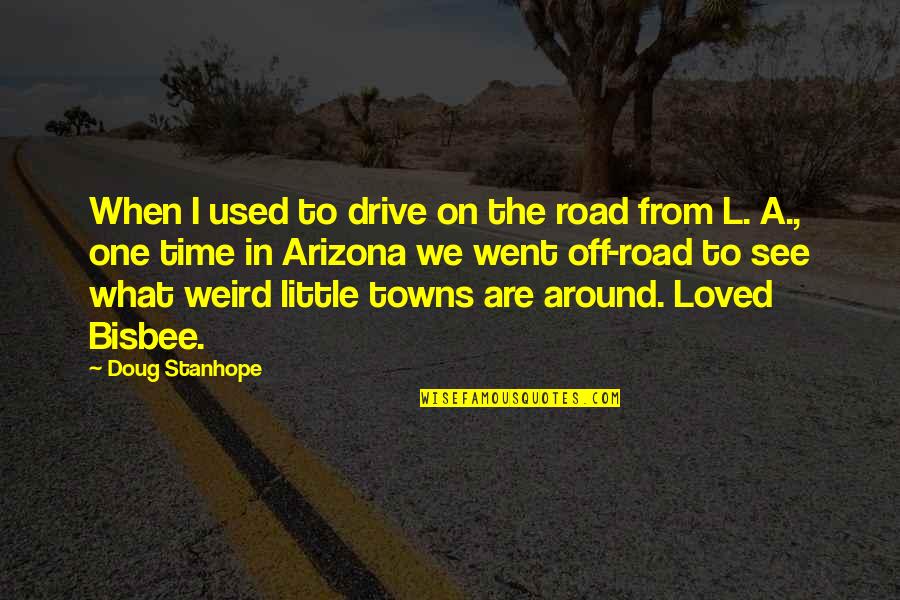 Stanhope Quotes By Doug Stanhope: When I used to drive on the road