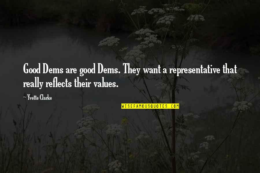 Stanhope Schools Quotes By Yvette Clarke: Good Dems are good Dems. They want a