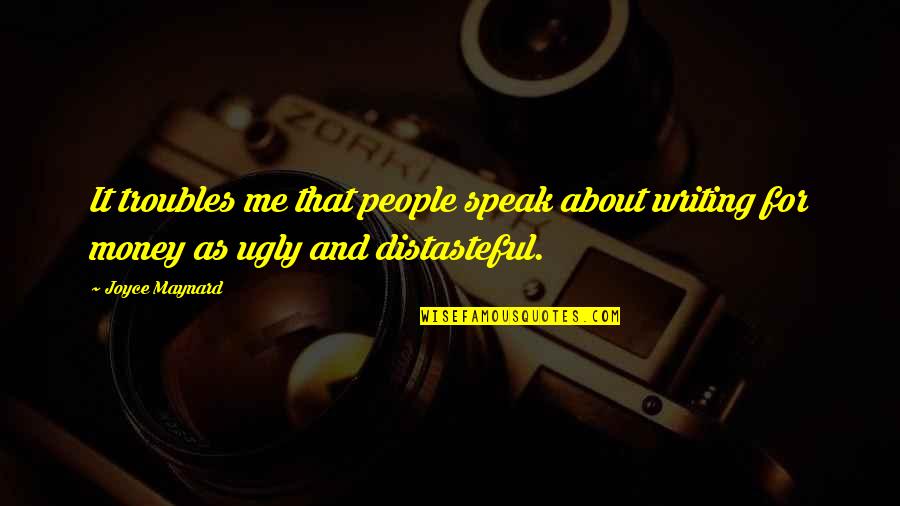 Stanice Vltava Quotes By Joyce Maynard: It troubles me that people speak about writing
