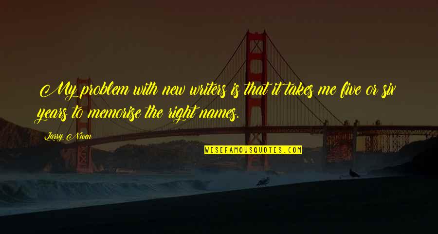 Stanicid Quotes By Larry Niven: My problem with new writers is that it Stanicid Quotes By Larry Niven: My problem with new writers is that it