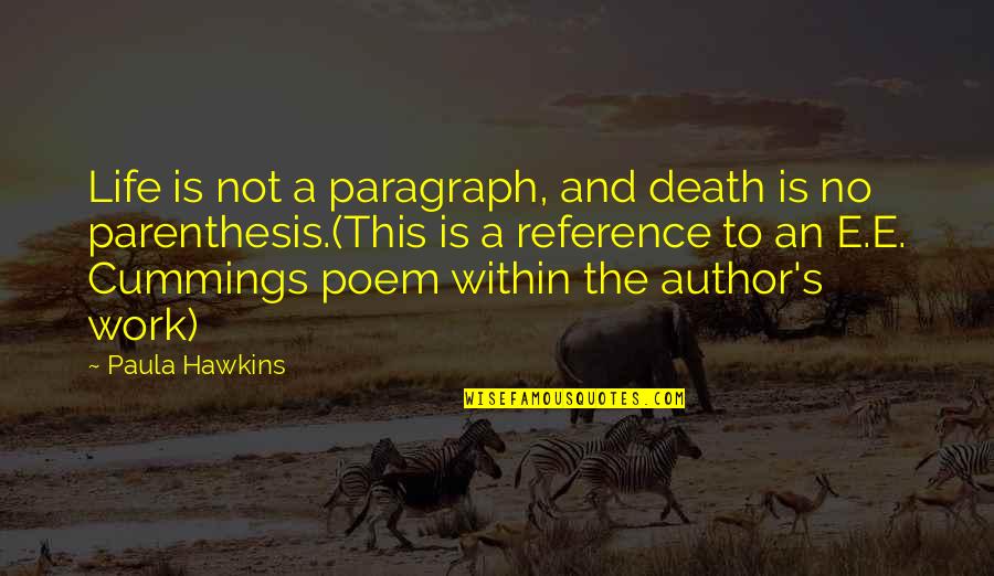 Stanislas Quotes By Paula Hawkins: Life is not a paragraph, and death is