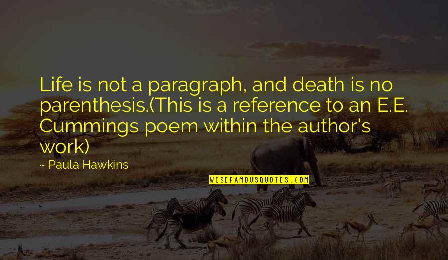 Stanislas Quotes By Paula Hawkins: Life is not a paragraph, and death is Stanislas Quotes By Paula Hawkins: Life is not a paragraph, and death is