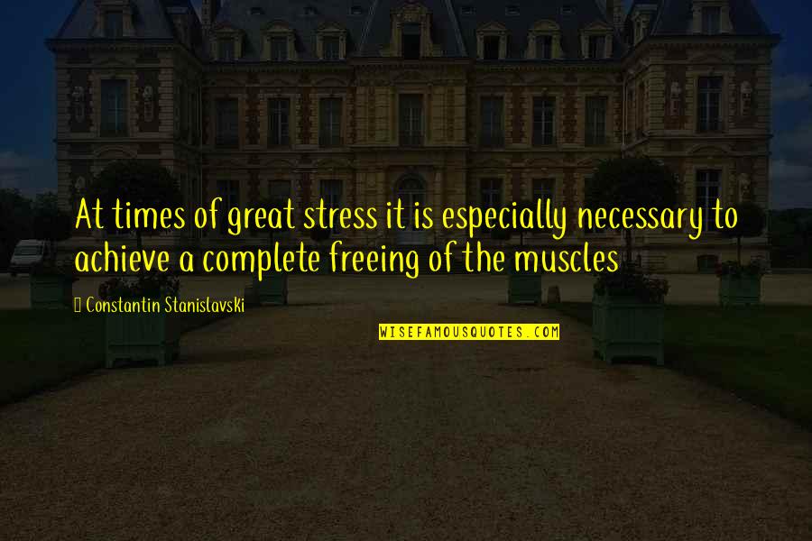 Stanislavski Quotes By Constantin Stanislavski: At times of great stress it is especially Stanislavski Quotes By Constantin Stanislavski: At times of great stress it is especially