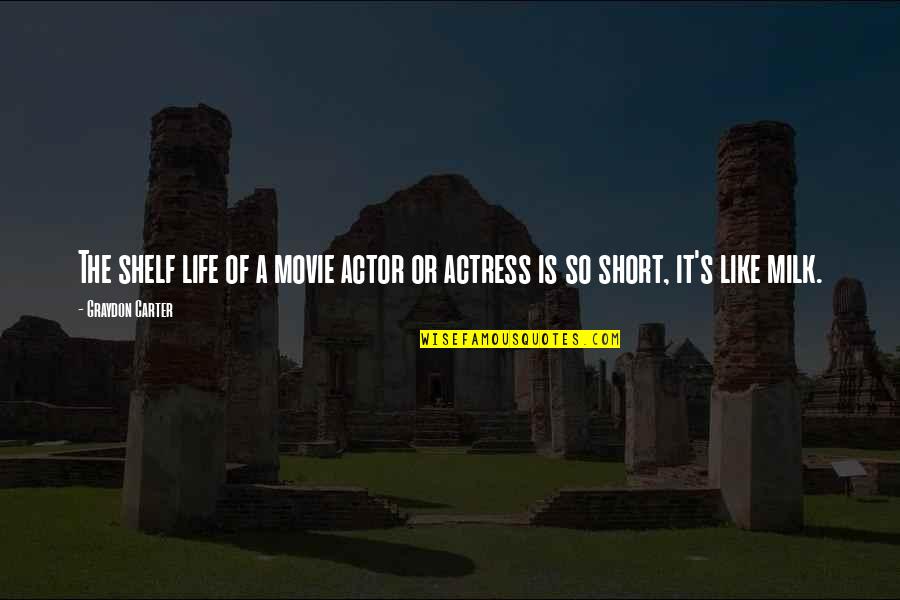 Stanislawski Releases Quotes By Graydon Carter: The shelf life of a movie actor or