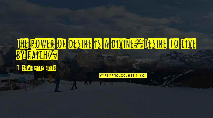 Stanjata Quotes By Lailah Gifty Akita: The power of desire is a divine.Desire to