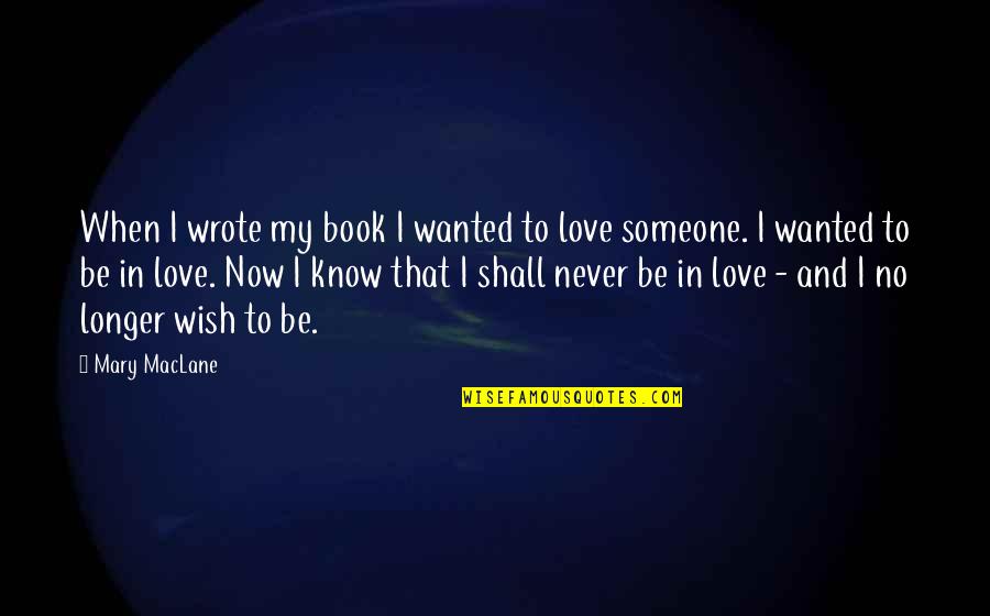Stankevich And Associates Quotes By Mary MacLane: When I wrote my book I wanted to