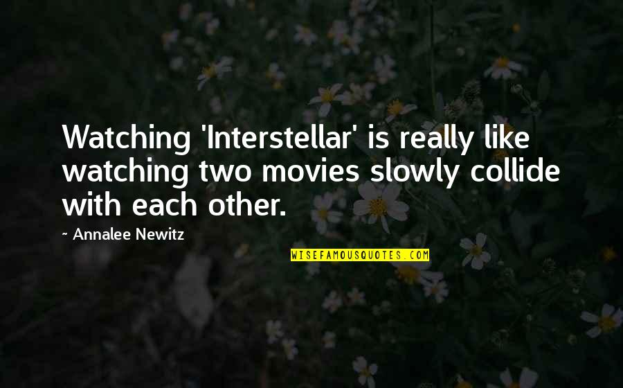 Stankiewicz Pittsfield Quotes By Annalee Newitz: Watching 'Interstellar' is really like watching two movies