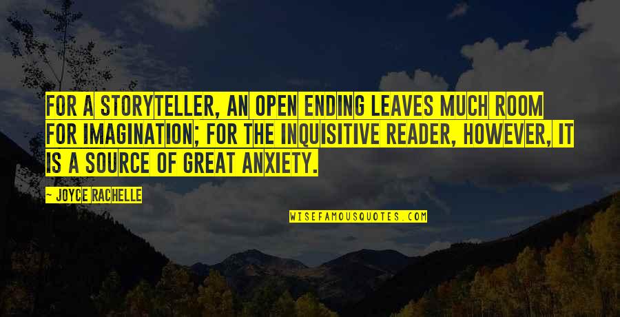 Stanks Meme Quotes By Joyce Rachelle: For a storyteller, an open ending leaves much