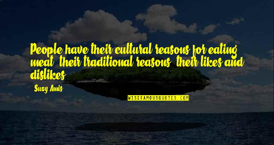 Stanley Tucci Movie Quotes By Suzy Amis: People have their cultural reasons for eating meat, Stanley Tucci Movie Quotes By Suzy Amis: People have their cultural reasons for eating meat,