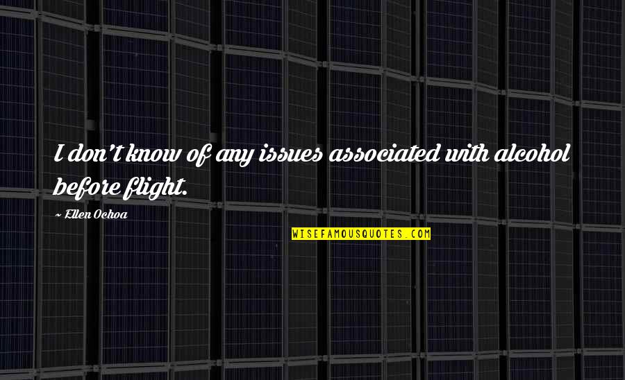Stannous Chloride Quotes By Ellen Ochoa: I don't know of any issues associated with