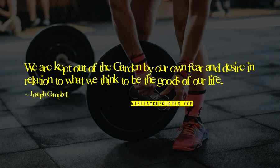 Stanojevo Quotes By Joseph Campbell: We are kept out of the Garden by