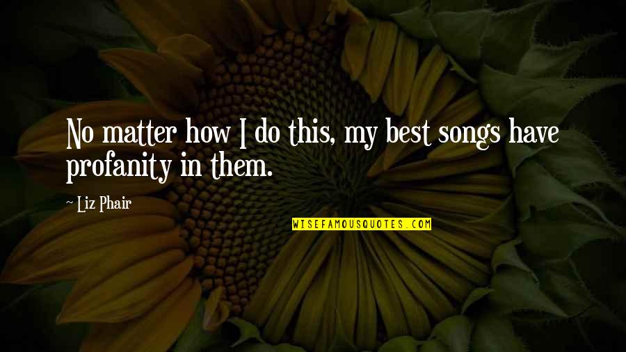 Stansfield Quotes By Liz Phair: No matter how I do this, my best