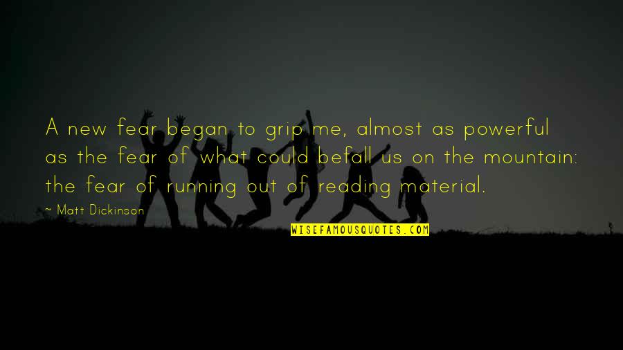 Stansfield Tire Quotes By Matt Dickinson: A new fear began to grip me, almost