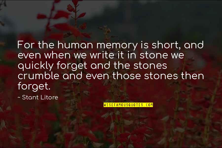 Stant Quotes By Stant Litore: For the human memory is short, and even