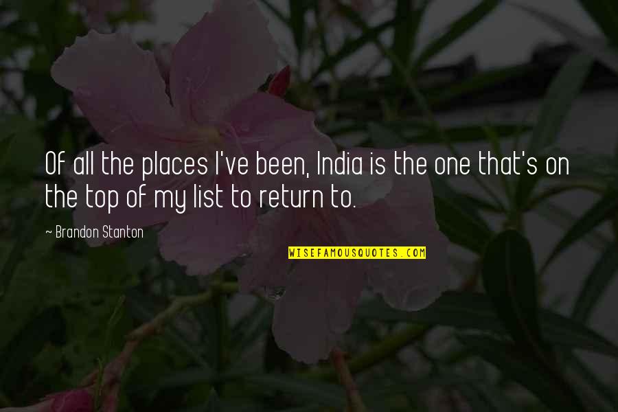 Stanton's Quotes By Brandon Stanton: Of all the places I've been, India is Stanton's Quotes By Brandon Stanton: Of all the places I've been, India is