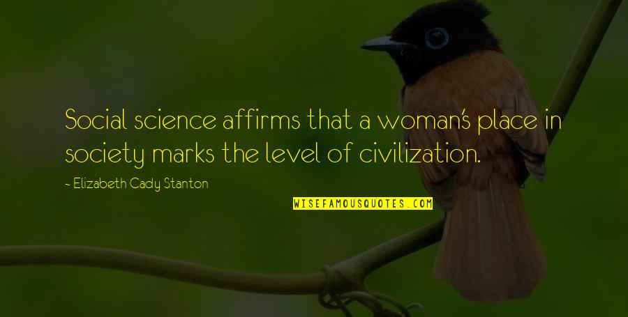 Stanton's Quotes By Elizabeth Cady Stanton: Social science affirms that a woman's place in Stanton's Quotes By Elizabeth Cady Stanton: Social science affirms that a woman's place in